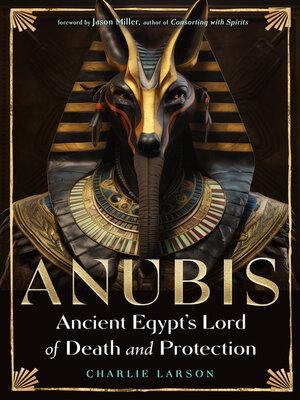 Anubis—Ancient Egypt's Lord of Death and Protection - ebook